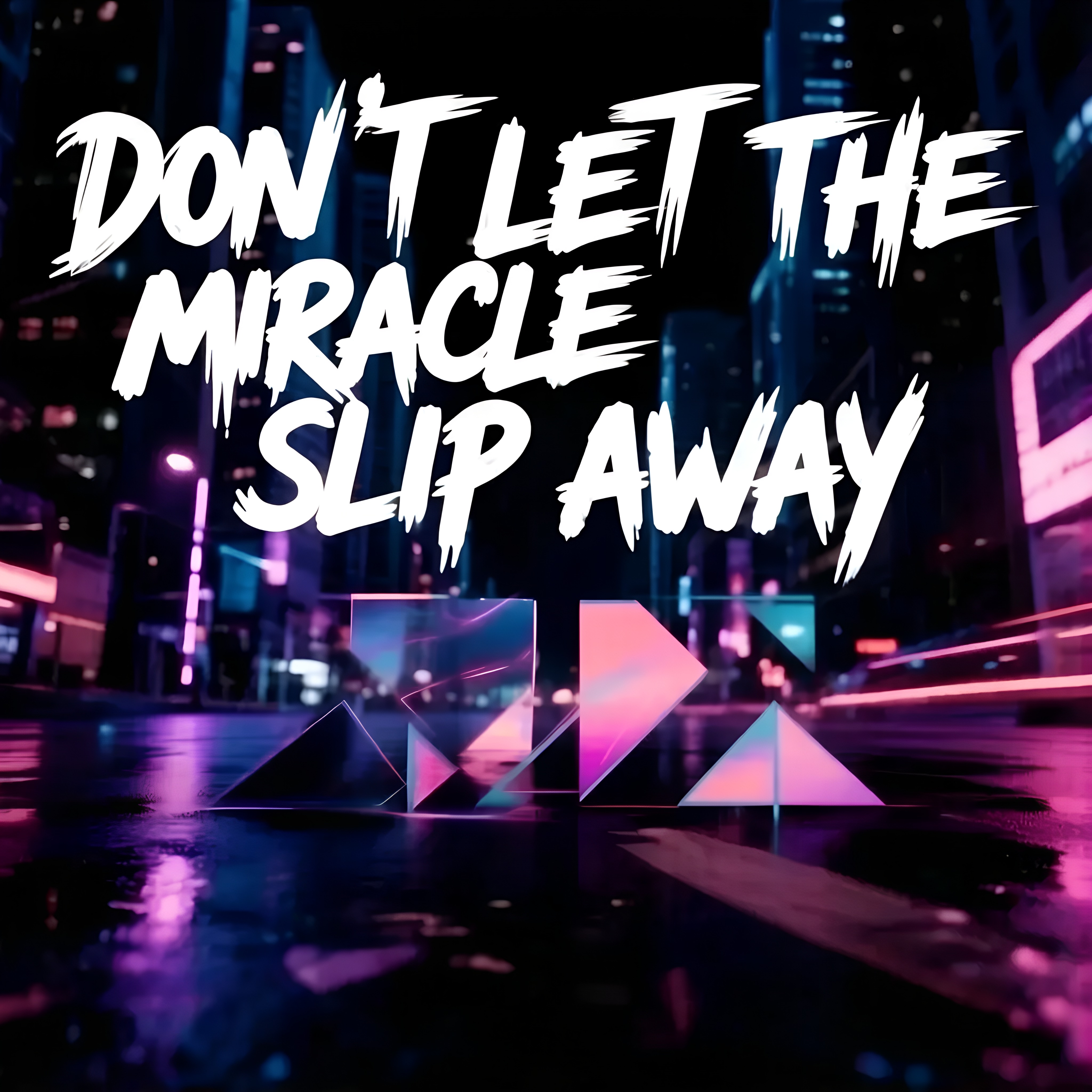 Обложка: Don't Let the Miracle Slip Away